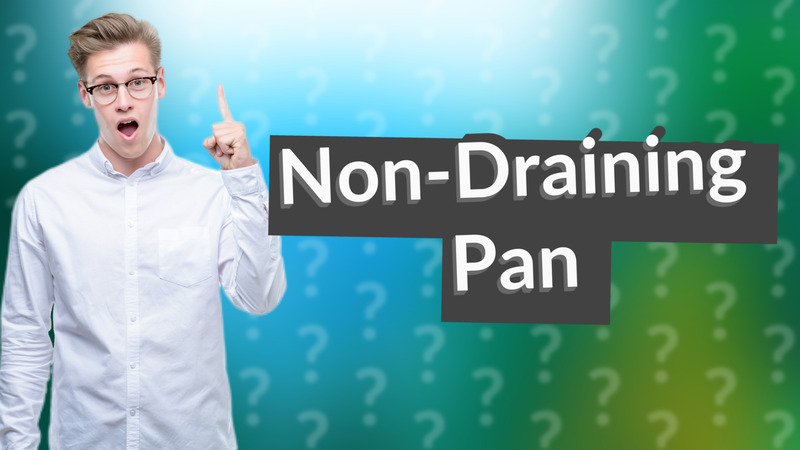 Non-Draining Pan