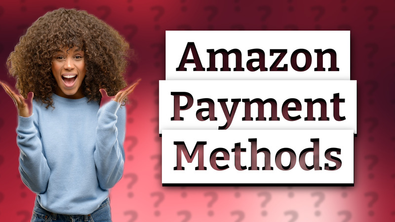 Amazon Payment Methods