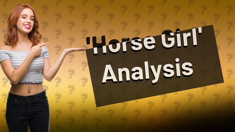 'Horse Girl' Analysis