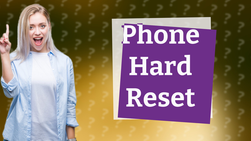 Phone Hard Reset