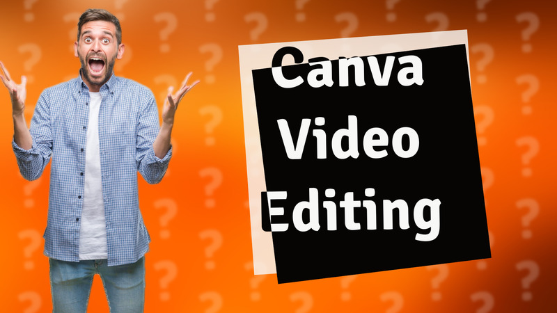 Canva Video Editing