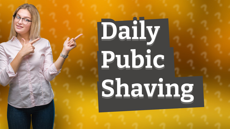 Daily Pubic Shaving