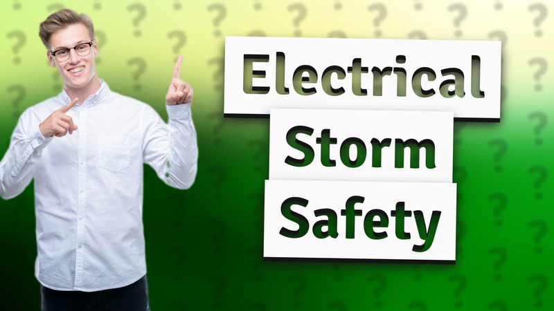 Electrical Storm Safety