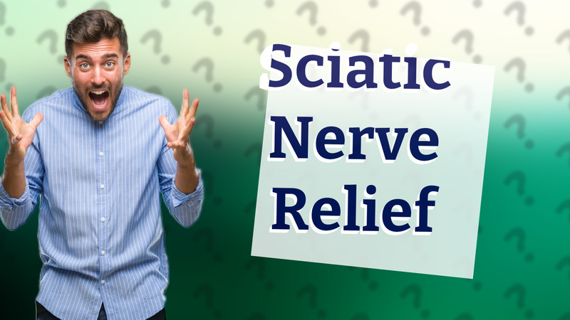 Sciatic Nerve Relief