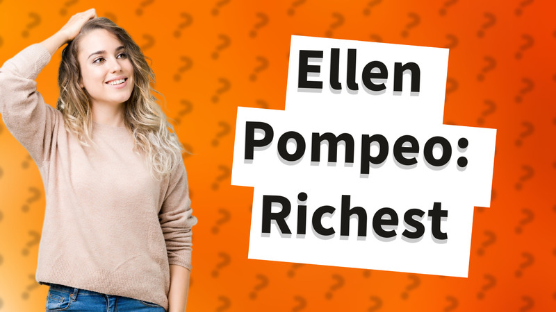 Ellen Pompeo: Richest