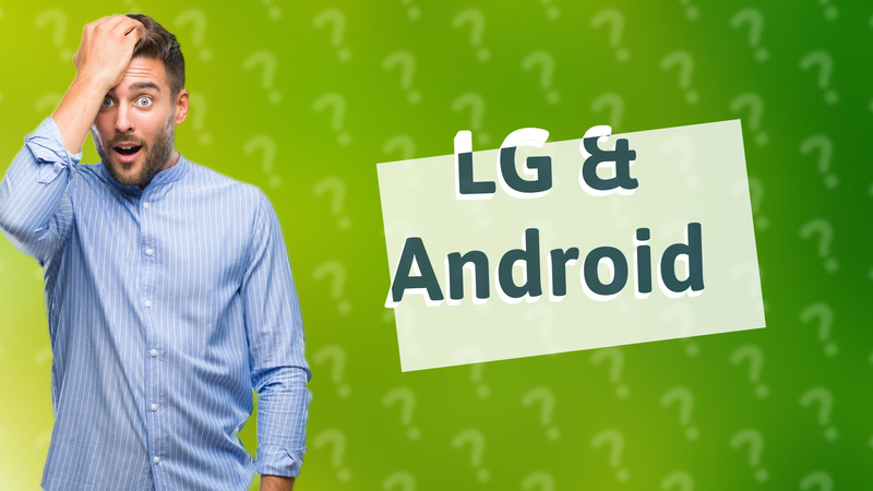LG & Android