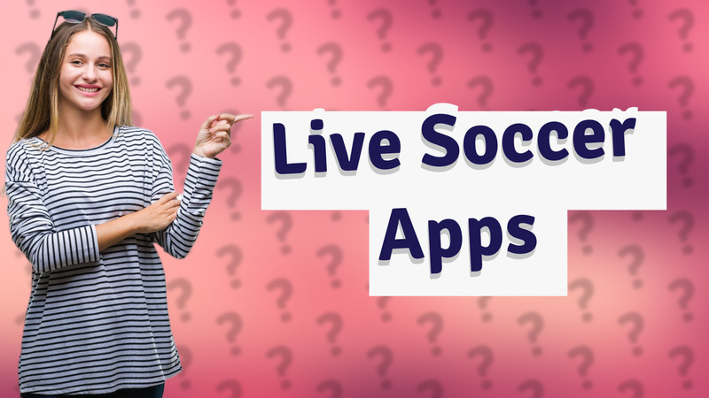 Live Soccer Apps