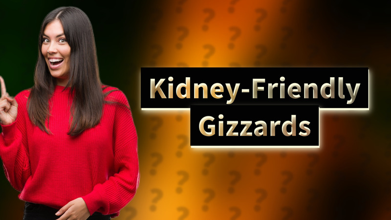 Kidney-Friendly Gizzards