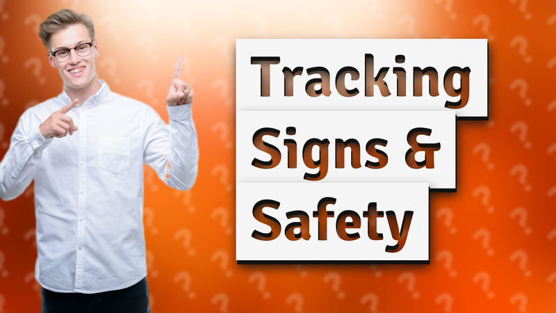 Tracking Signs & Safety