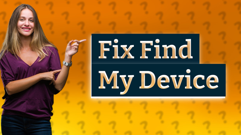 Fix Find My Device