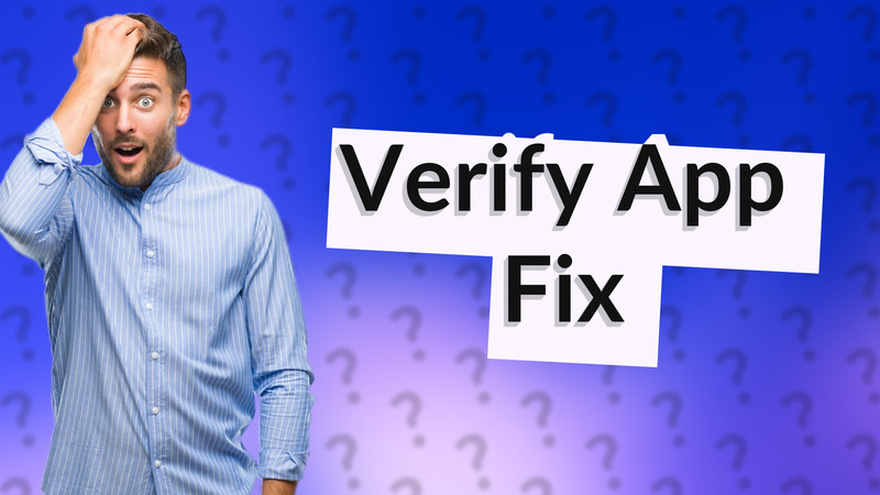 Verify App Fix