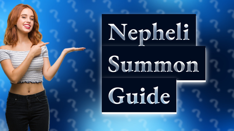 Nepheli Summon Guide