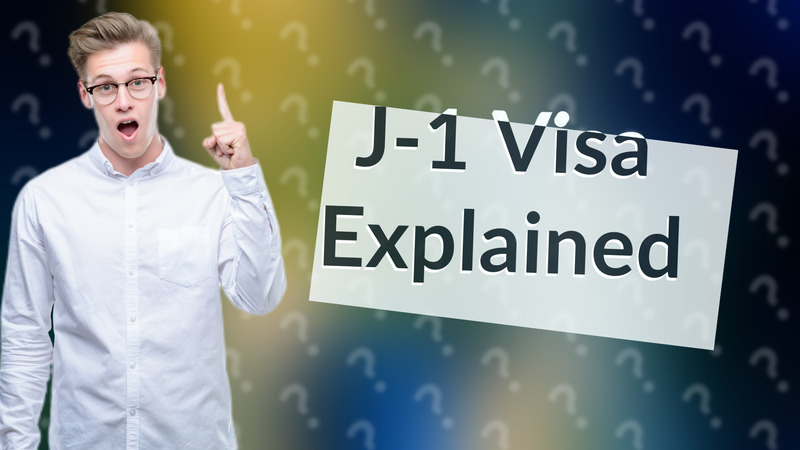 J-1 Visa Explained