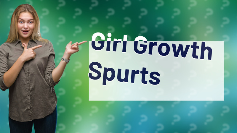 Girl Growth Spurts