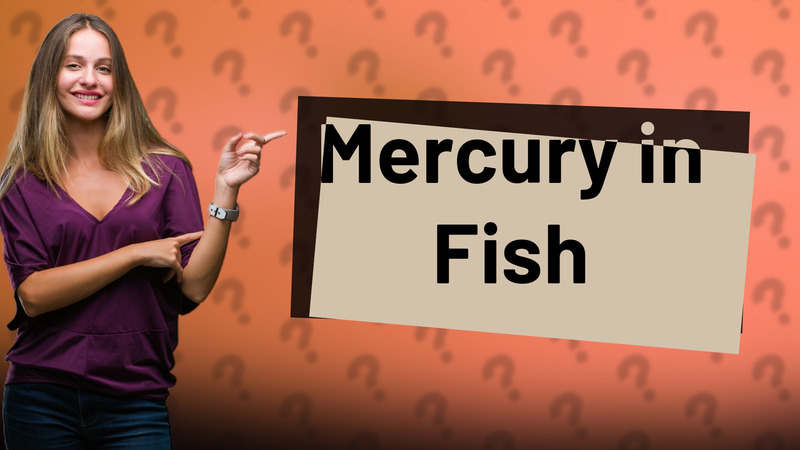 Mercury in Fish