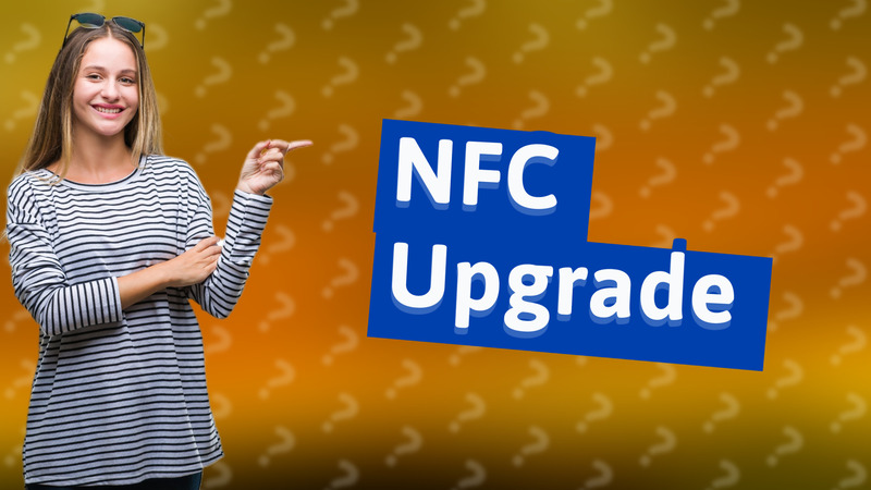 NFC Upgrade