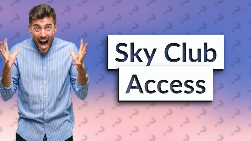 Sky Club Access