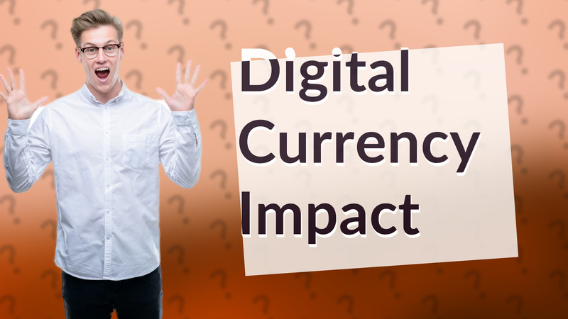 Digital Currency Impact