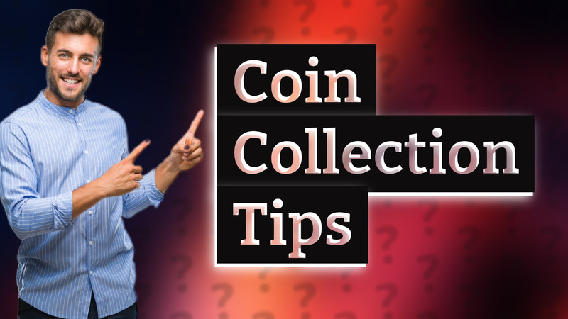 Coin Collection Tips
