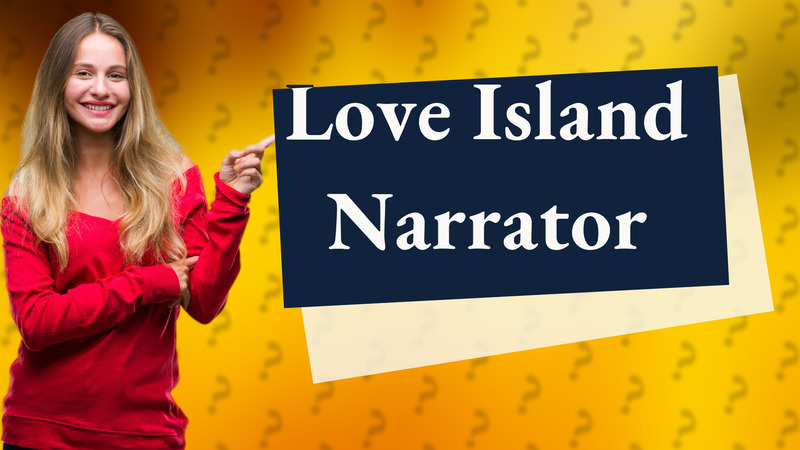 Love Island Narrator