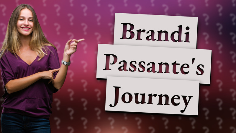 Brandi Passante's Journey