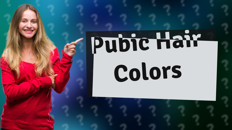 Pubic Hair Colors