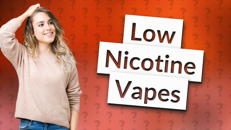 Low Nicotine Vapes