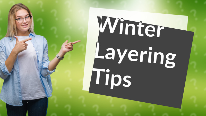 Winter Layering Tips