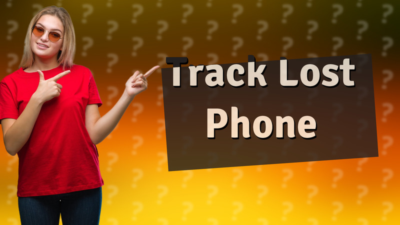 Track Lost Phone