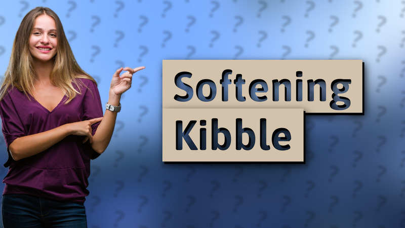 Softening Kibble