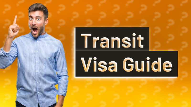 Transit Visa Guide