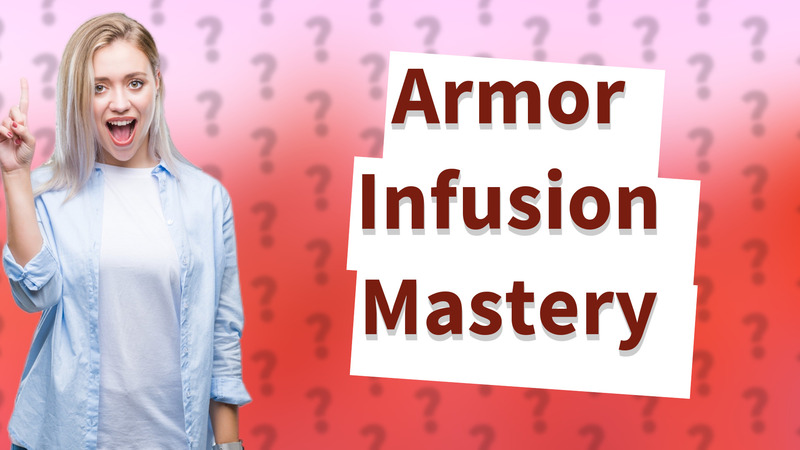 Armor Infusion Mastery