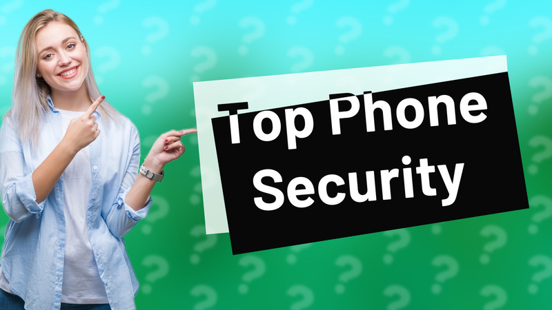 Top Phone Security