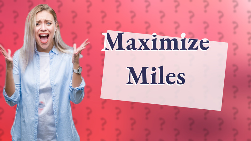 Maximize Miles