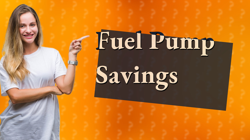 Fuel Pump Savings