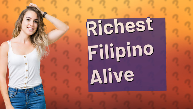 Richest Filipino Alive