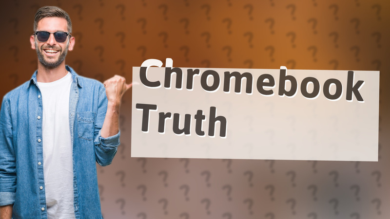 Chromebook Truth