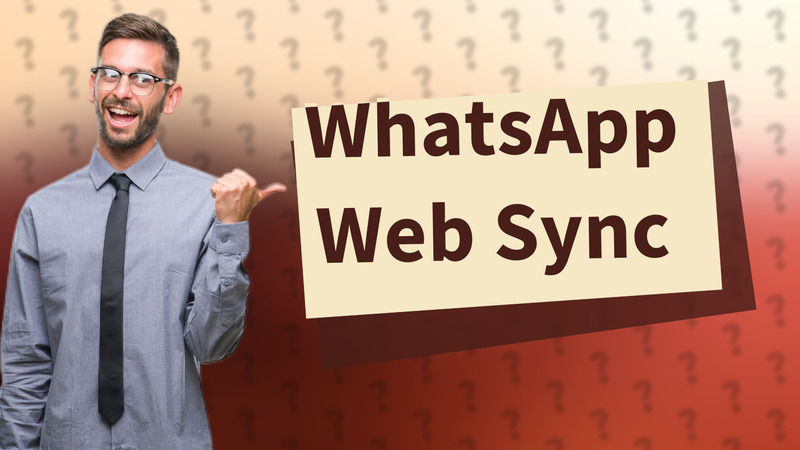 WhatsApp Web Sync