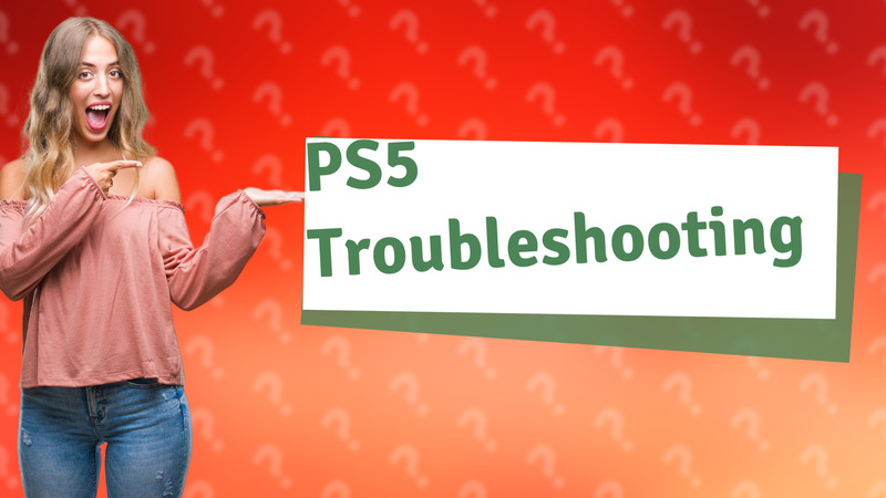 PS5 Troubleshooting