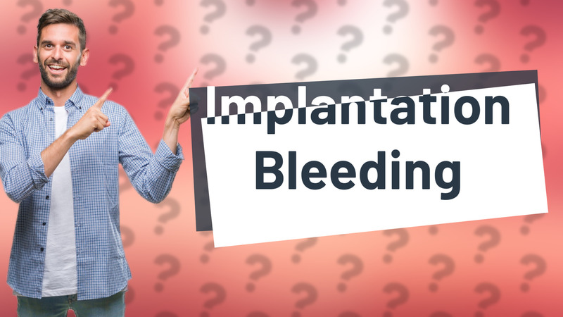 Implantation Bleeding