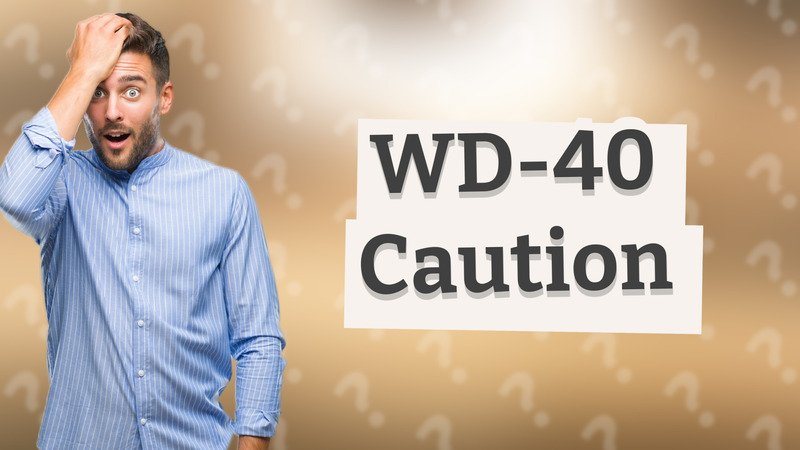 WD-40 Caution