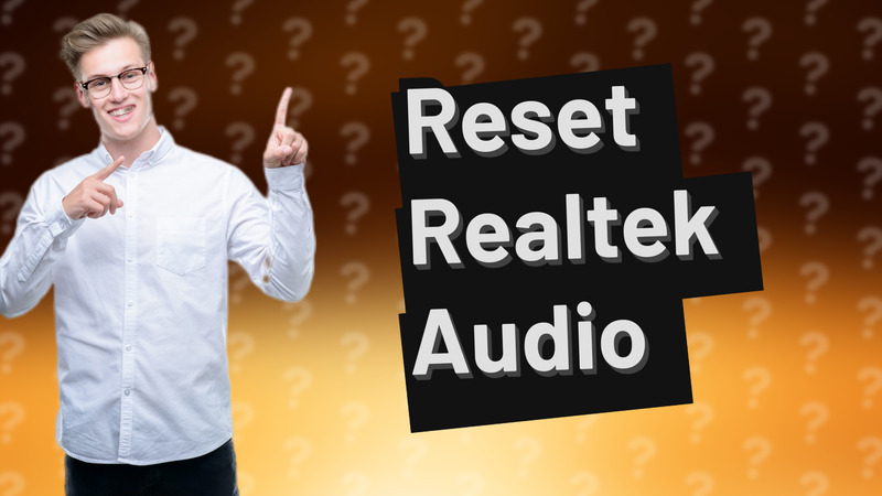 Reset Realtek Audio