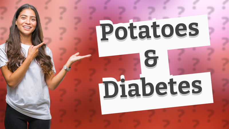Potatoes & Diabetes