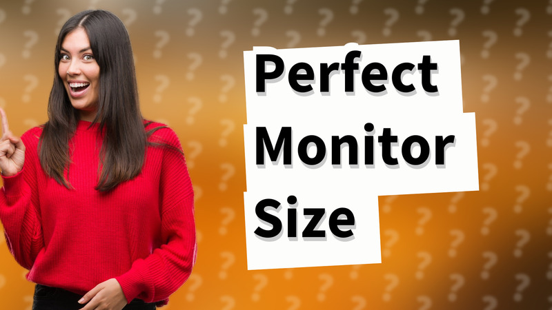 Perfect Monitor Size