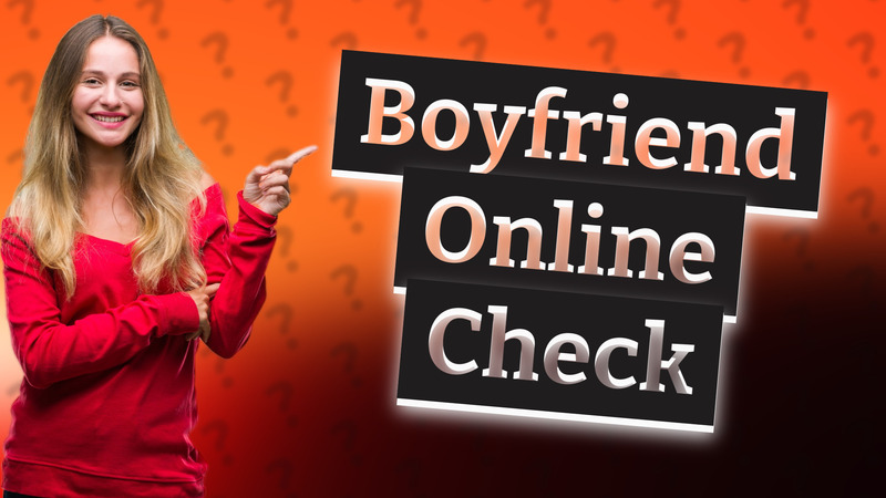 Boyfriend Online Check