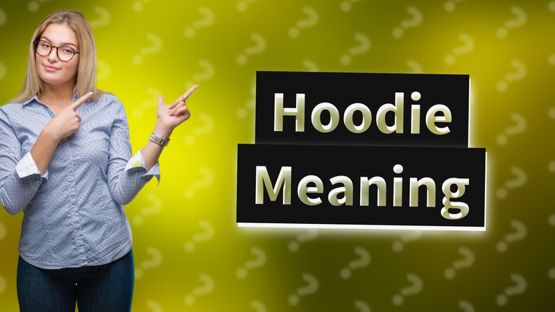 Hoodie Meaning