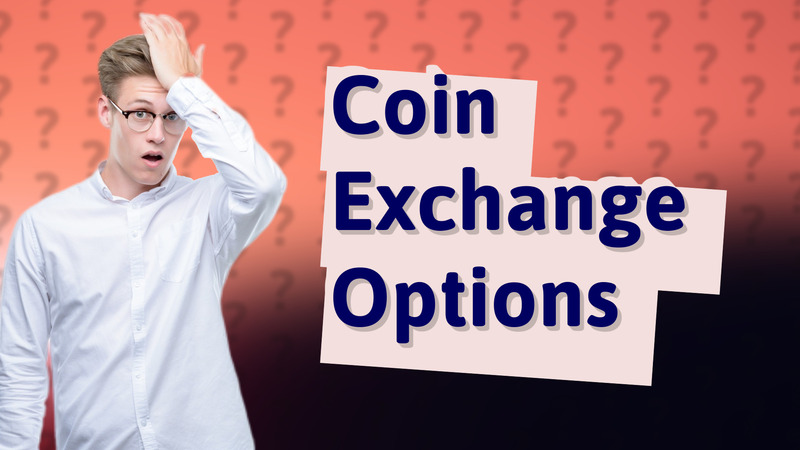 Coin Exchange Options