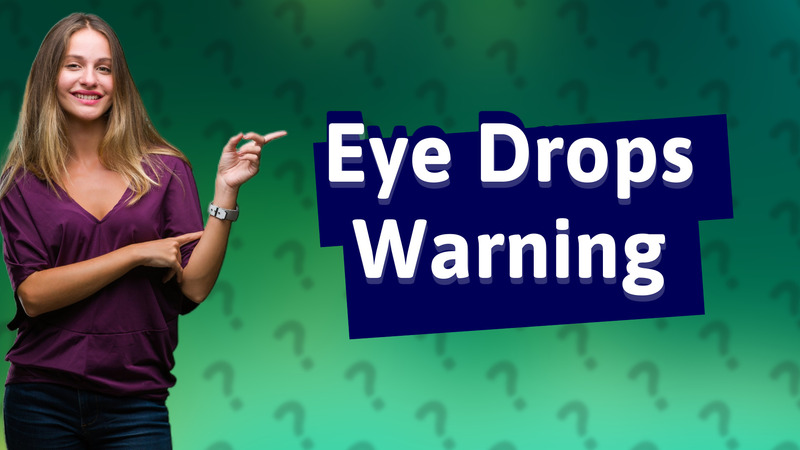 Eye Drops Warning