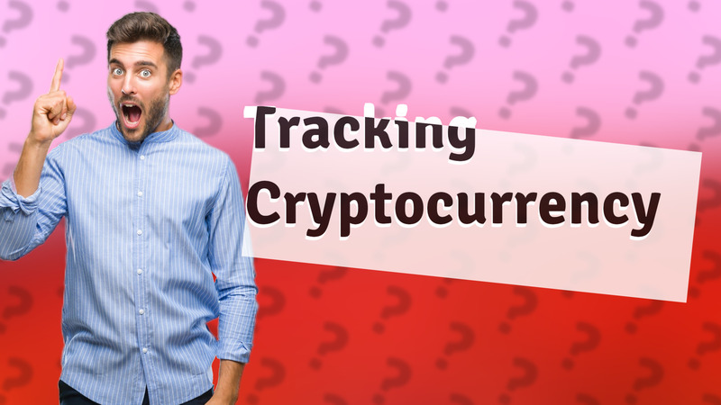 Tracking Cryptocurrency