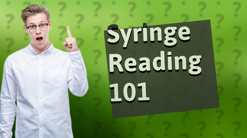 Syringe Reading 101